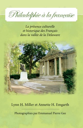 9780979277856: Philadelphie a la francaise: la presence culturelle et historique des Francais dans la vallee de la Delaware (French Edition)