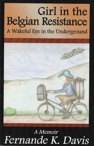 Imagen de archivo de Girl in the Belgian Resistance: A Wakeful Eye in the Underground a la venta por ZBK Books