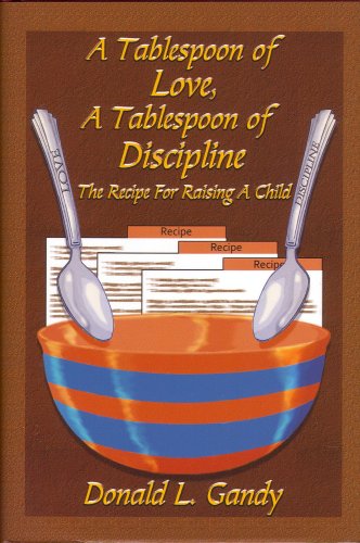 Stock image for A Tablespoon of Love, A Tablespoon of Discipline for sale by ThriftBooks-Atlanta