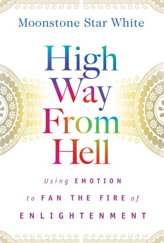 HIGH WAY FROM HELL: Using Emotion To Fan The Fire Of Enlightenment