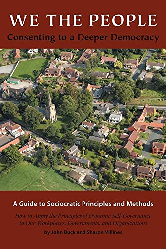 Beispielbild fr We the People : A Guide to Sociocratic Principles and Methods zum Verkauf von Better World Books