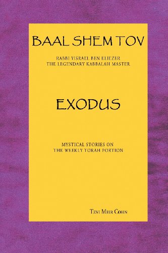 Stock image for Baal Shem Tov Exodus: Mystical Stories On The Weekly Torah Portion (Volume 2) for sale by Revaluation Books