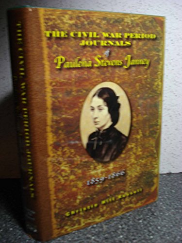 9780979288609: Title: The Civil War Jpurnals of Paulena Stevens Janney 1