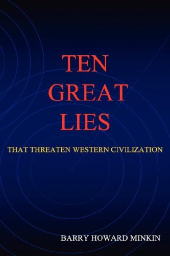 Ten Great Lies That Threaten Western Civilization