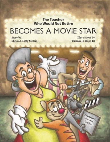 Beispielbild fr The Teacher Who Would Not Retire Becomes a Movie Star zum Verkauf von Better World Books