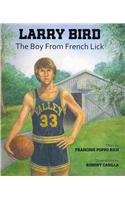 Larry Bird: The Boy from French Lick: Francine Poppo Rich, Robert Casilla:  9780979291821: : Books