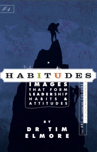 Beispielbild fr Habitudes: Images that form Leadership Pabits & Attitudes, No. 4 zum Verkauf von BooksRun