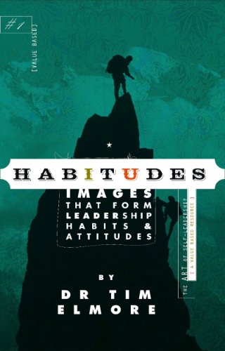 Beispielbild fr Habitudes Book #1: The Art of Self-Leadership [Values-Based] (Habitudes: Images That Form Leadership Habits and Attitudes) zum Verkauf von Gulf Coast Books