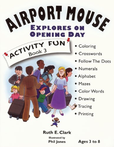 Stock image for Airport Mouse Explores on Opening Day: Bk. 3: Activity Fun for sale by Hay-on-Wye Booksellers