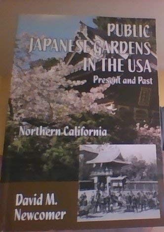 9780979296604: Public Japanese Gardens in the USA: Present and Past Northern California