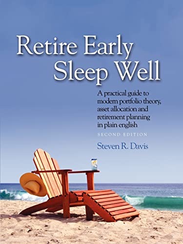 Beispielbild fr Retire Early Sleep Well: A Practical Guide to Modern Portfolio Theory, Asset Allocation and Retirement Planning in Plain English, Second Editio zum Verkauf von HPB Inc.