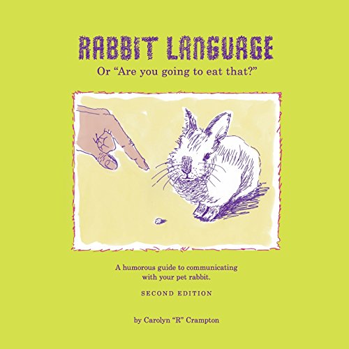 Stock image for Rabbit Language or Are You Going to Eat That? for sale by ThriftBooks-Dallas