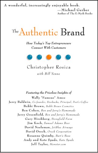 Imagen de archivo de The Authentic Brand: How Today's Top Entreprenuers Connect with Customers a la venta por ThriftBooks-Dallas