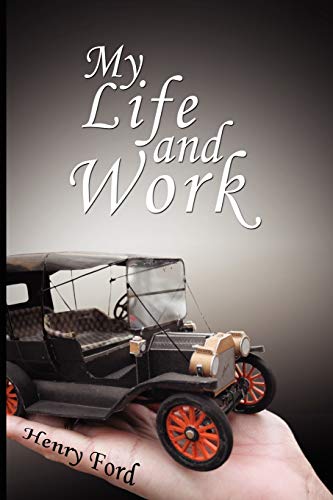 Beispielbild fr My Life and Work - An Autobiography of Henry Ford zum Verkauf von Wonder Book