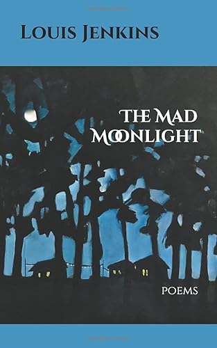 Beispielbild fr The Mad Moonlight: poems zum Verkauf von Magers and Quinn Booksellers