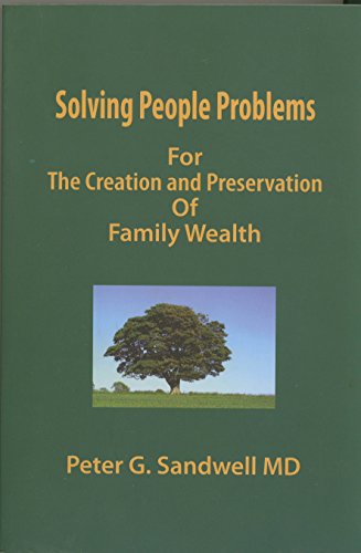 9780979318603: SOLVING PEOPLE PROBLEMS For the Creation and Preservation of Family Wealth