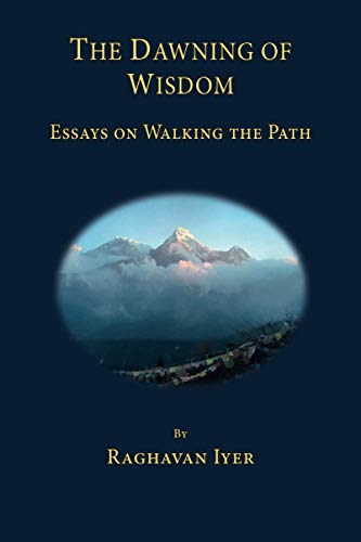 Imagen de archivo de The Dawning of Wisdom: Essays on Walking the Path (The Wisdom and Practice Series) a la venta por GF Books, Inc.