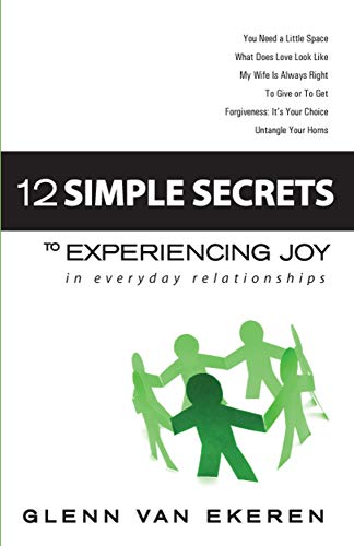 9780979322761: 12 Simple Secrets to Experiencing Joy In Everyday Relationships