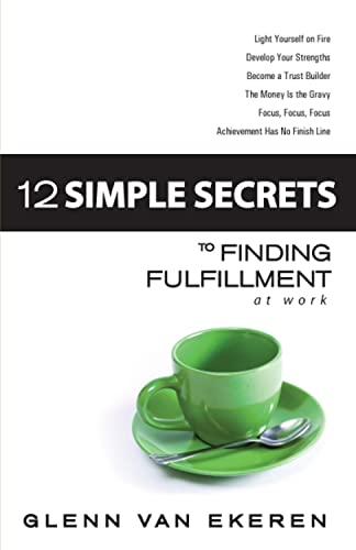 9780979322785: 12 Simple Secrets to Finding Fulfillment at Work