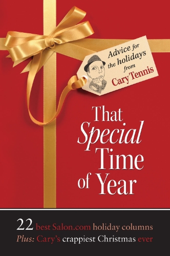 Imagen de archivo de That Special Time of Year: Advice for the Holidays from Cary Tennis a la venta por Better World Books