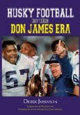 Husky Football in the Don James Era - JOHNSON, Derek