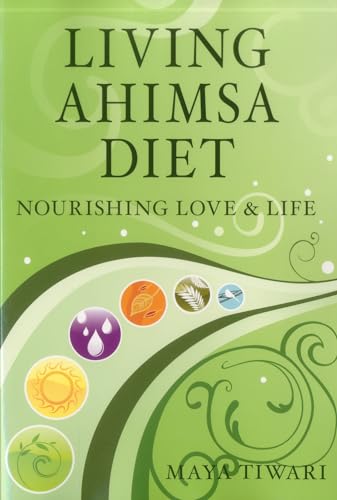 Imagen de archivo de Living Ahimsa Diet: Nourishing Love & Life a la venta por SecondSale