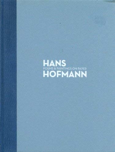 Hans Hofmann: Poems and Paintings on Paper