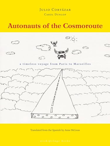 Stock image for Autonauts of the Cosmoroute: A Timeless Voyage from Paris to Marseilles for sale by Books Unplugged