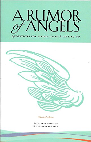 9780979334504: A Rumor of Angels: Quotations for Living, Dying & Letting Go