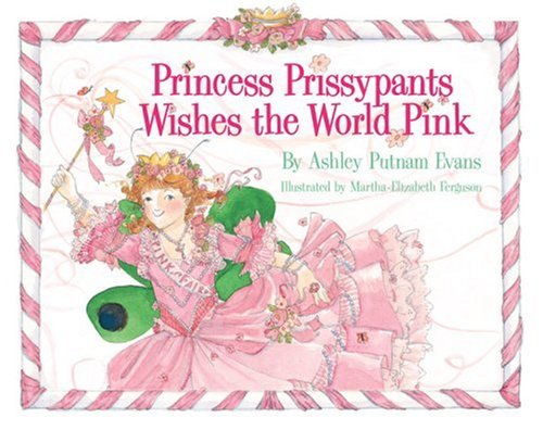 Beispielbild fr Princess Prissypants Wishes the World Pink zum Verkauf von Better World Books