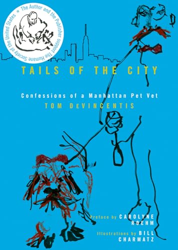 Stock image for Tails of the City: Confessions of a Manhattan Pet Vet for sale by Wonder Book