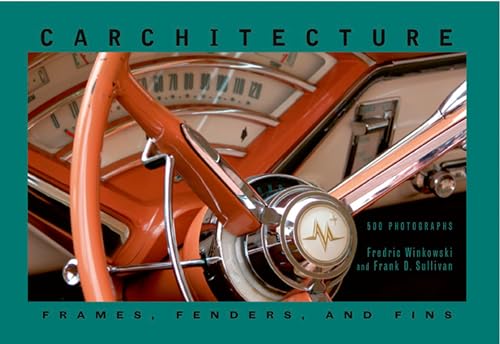 9780979338489: Carchitecture: Frames, Fenders and Fins, 500 Photographs