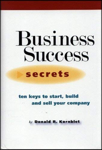 9780979339806: Business Success Secrets: Ten Keys to Start, Build, and Sell Your Company