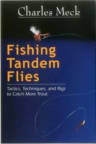 9780979346002: Fishing Tandem Flies: Tactics, Techniques, and Rigs to Catch More Trout