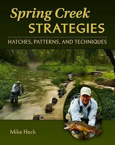Stock image for Spring Creek Strategies: Hatches, Patterns, and Techniques for sale by GF Books, Inc.