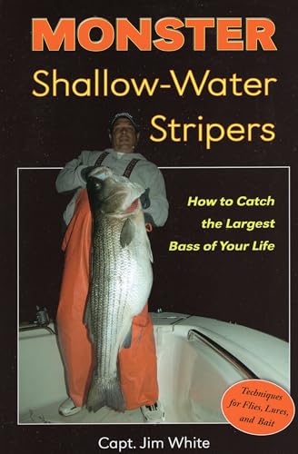 Stock image for Monster Shallow-Water Stripers: How to Catch the Largest Bass of Your Life for sale by Blue Vase Books