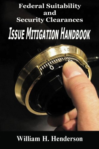 Imagen de archivo de Federal Suitability and Security Clearances: Issue Mitigation Handbook a la venta por ThriftBooks-Dallas