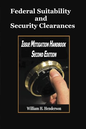 Imagen de archivo de Federal Suitability and Security Clearances: Issue Mitigation Handbook a la venta por Books Unplugged