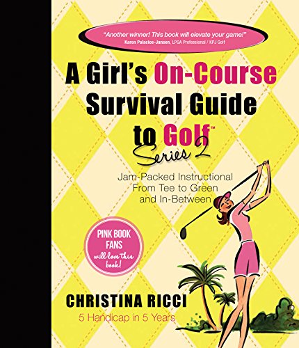 Imagen de archivo de A Girl's On-Course Survival Guide to Golf a la venta por HPB-Diamond