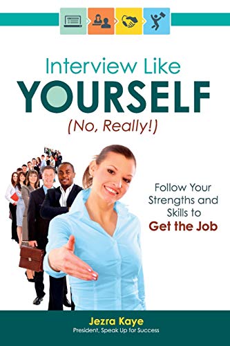 9780979352706: Interview Like Yourself... No, Really! Follow Your Strengths and Skills to Get the Job
