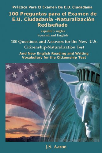 Stock image for 100 Preguntas para el Examen de E. U. Ciudadana-Naturalizacin Rediseado : 100 Questions and Answers for the New U. S. Citizenship Test for sale by Better World Books: West