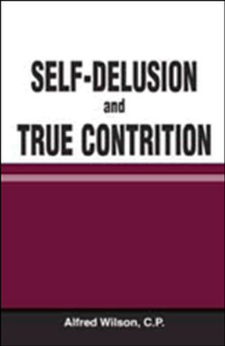 Self-Delusion and True Contrition (9780979354045) by Alfred Wilson; C.P.
