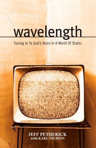 Stock image for Wavelength: Tuning In To God's Voice In A World Of Static for sale by SecondSale