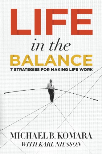 Stock image for Life In The Balance: 7 Strategies For Making Life Work for sale by SecondSale