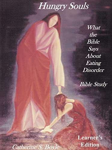9780979354717: Hungry Souls: Bible Study, Learner's Edition: What the Bible Says about Eating Disorder