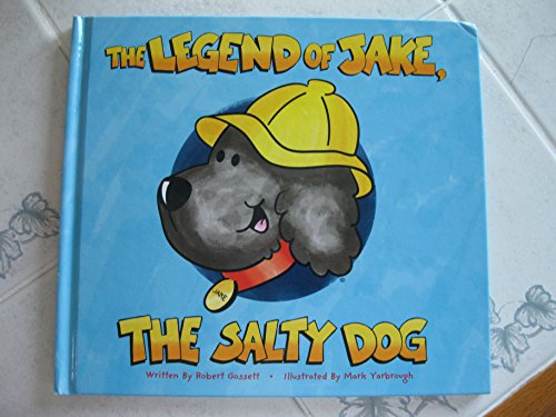 Beispielbild fr The Legend of Jake, the Salty Dog zum Verkauf von Better World Books