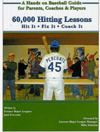 9780979356209: 60,000 Hitting Lessons - A Hands on Baseball Guide for Parents, Coaches and Players