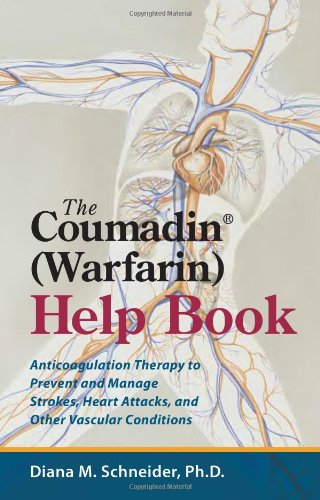 Stock image for The Coumadin (Warfarin) Help Book : Anticoagulation Therapy to Prevent and Manage Strokes, Heart Attacks, and Other Vascular Conditions for sale by Better World Books