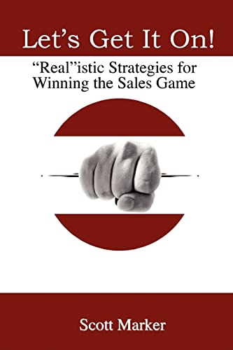 Stock image for Let's Get It On!: Realistic Strategies For Winning The Sales Game for sale by Lucky's Textbooks