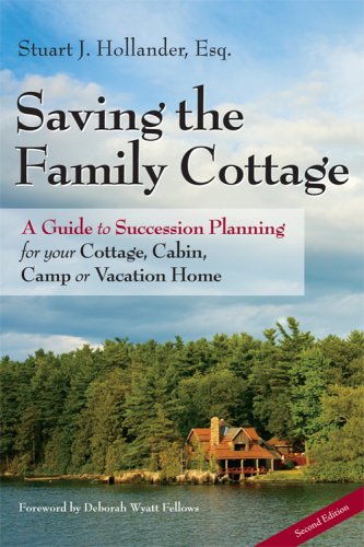 Stock image for Saving the Family Cottage: A Guide to Succession Planning for your Cottage, Cabin, Camp or Vacation Home 2nd Edition for sale by Goodwill Books